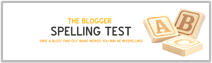 The Blogger Spelling Test